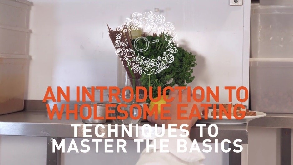 An introduction to wholesome eating techniques to master the basics