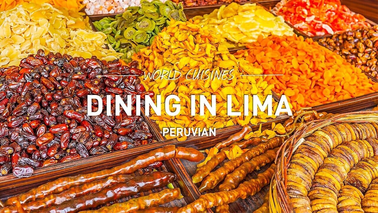 world cuisines dining in lima peruvian