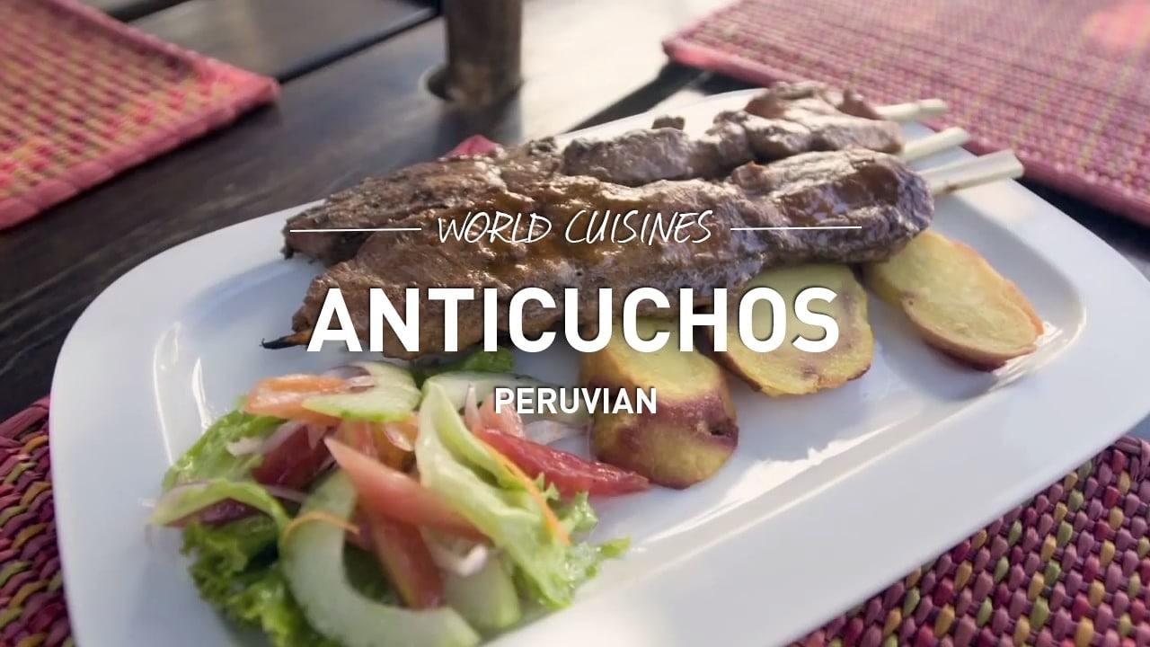 world cuisines anticuchos peruvian
