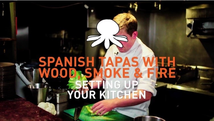 spanish tapas with wood, smoke & fire setting up your kitchen