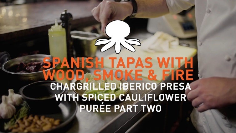spanish tapas with wood, smoke & fire chargrilled iberico presa with spiced cauliflower puree part two