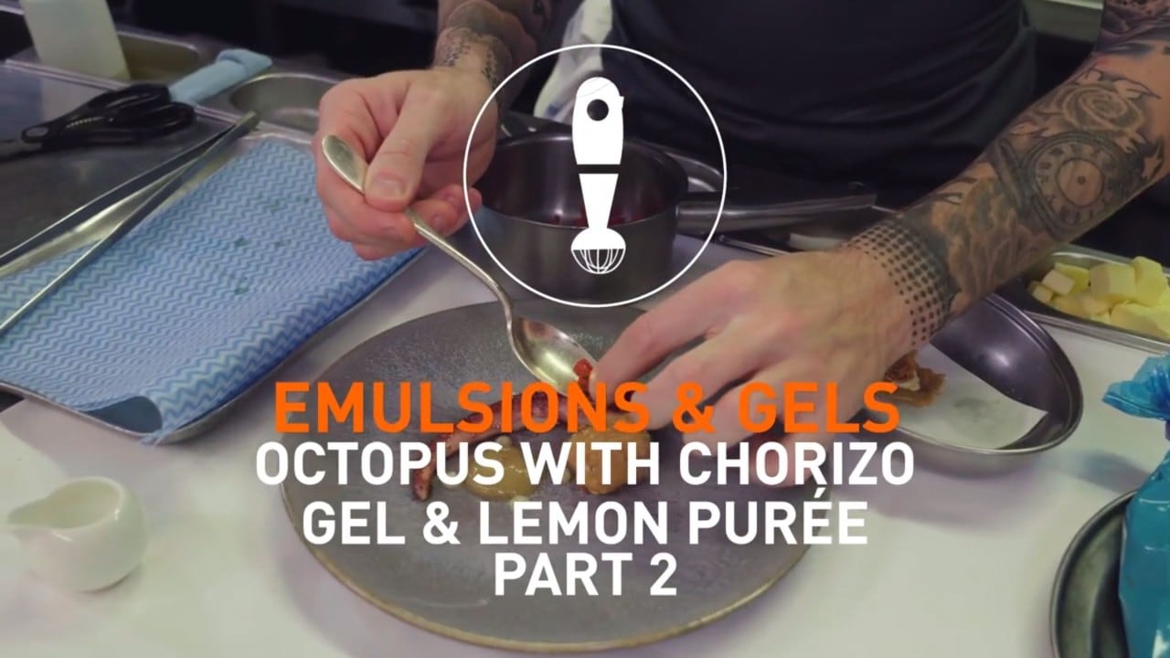 Chef working with oil with text that reads: Emulsions & Gels_3Octopus with Chorizo Gel & Lemon Puree Part 2