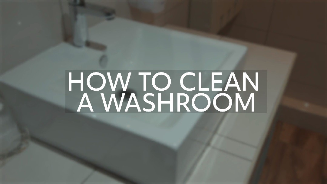 How to clean a washroom