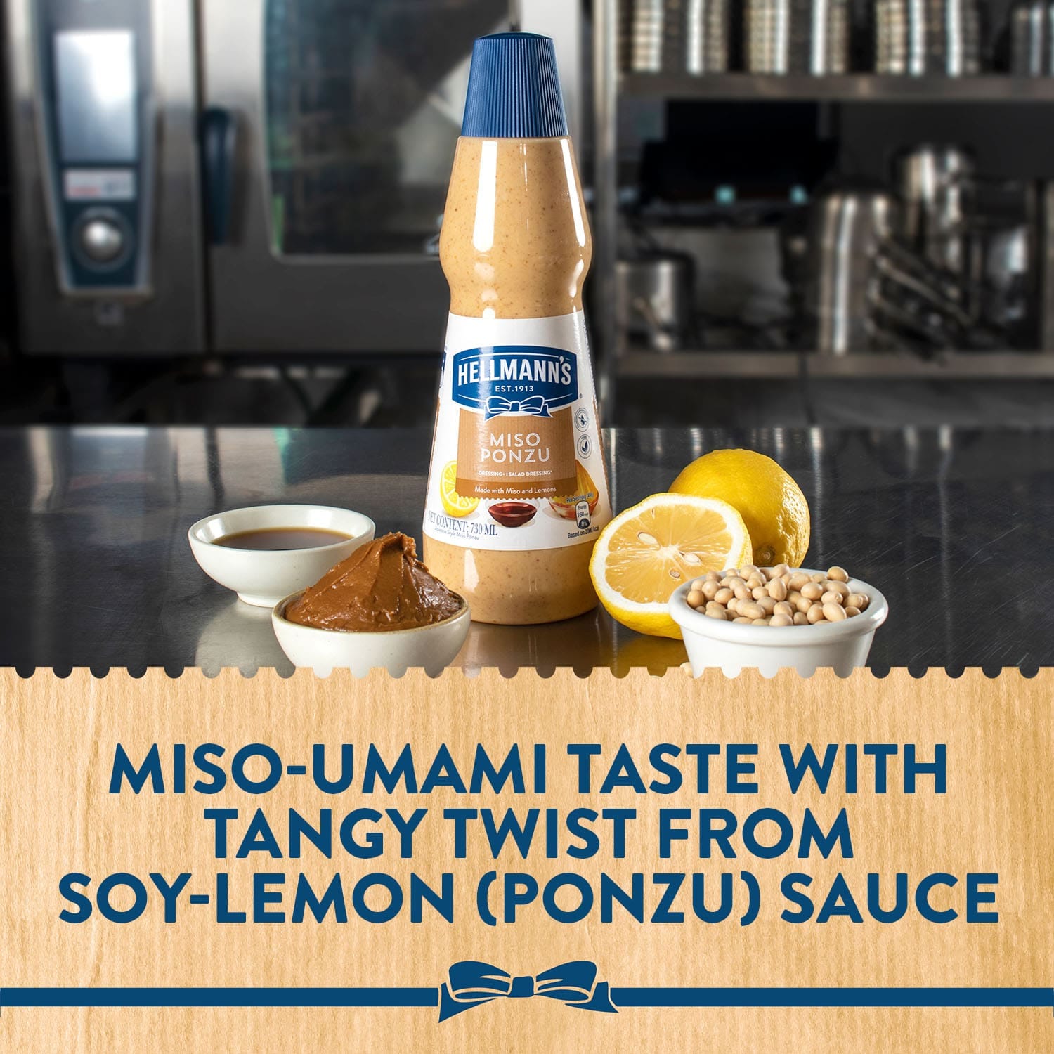 Hellmann's Miso Ponzu Dressing 730ml - With Hellmann's Dressings, I can create unique flavours for exciting dishes that my diners will love!