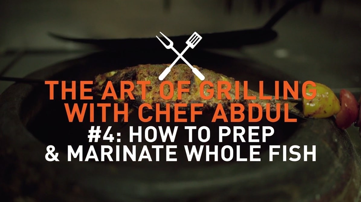 The art of grilling with chef abdul #4: How to prep & marinate whole fish 
