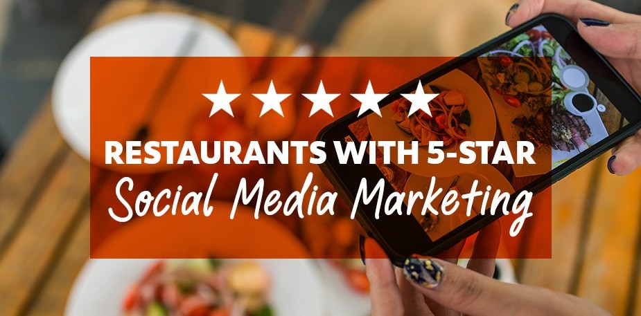 5 Brilliant Social Media Marketing Strategies: Examples from Top Restaurants