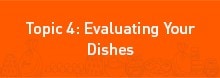 Topic 4: Evaluation Your Dishes